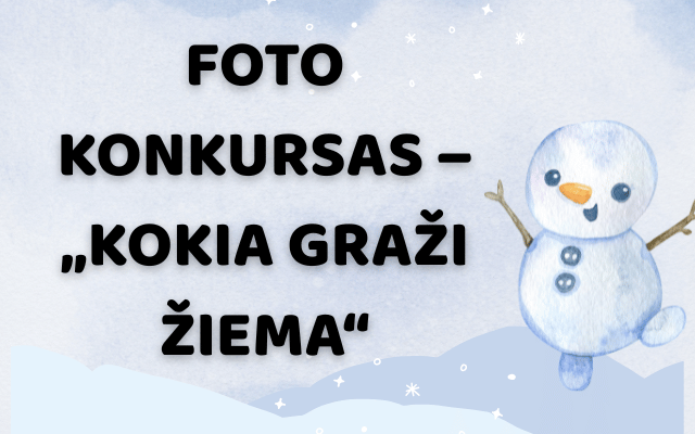 FOTO KONKURSAS – „KOKIA GRAŽI ŽIEMA“
