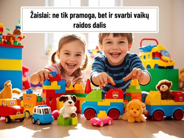 Žaislai: ne tik pramoga, bet ir svarbi vaikų raidos dalis
